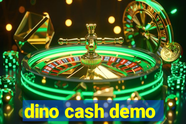 dino cash demo